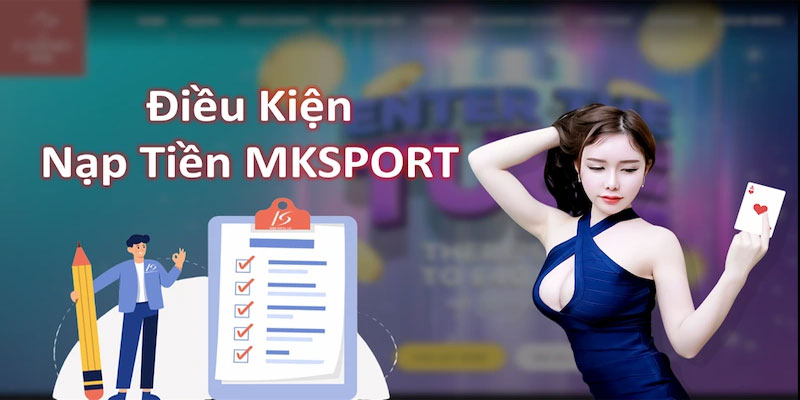 Một vài điểm cần chú ý khi nạp tiền MKsport